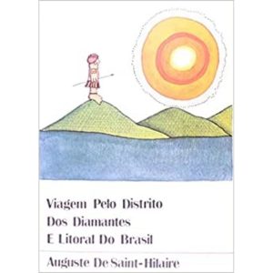 VIAGEM PELO DISTRITO DOS DIAMANTES E LITORAL DO BRASIL - GARNIER