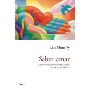 SABER AMAR: GERENCIANDO OS SENTIMENTOS COM INTELIGÊNCIA - EDITORA ROCCO