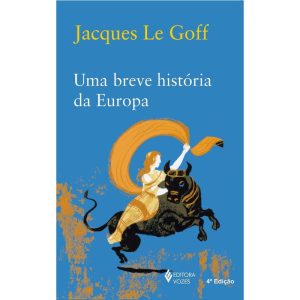 UMA BREVE HISTÓRIA DA EUROPA - EDITORA VOZES