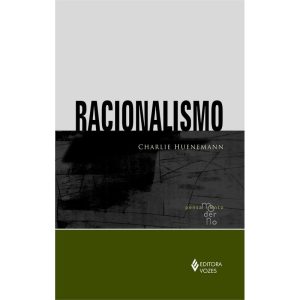RACIONALISMO - EDITORA VOZES