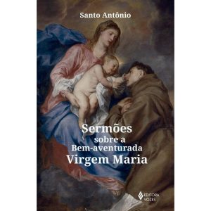 SERMÕES SOBRE A BEM-AVENTURADA VIRGEM MARIA - EDITORA VOZES