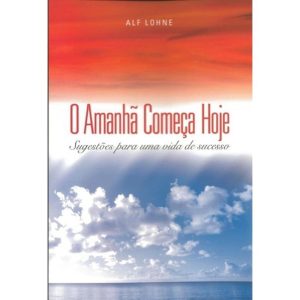 AMANHA COMECA HOJE, O - 1 - CASA PUBLICADORA BRASILEIRA