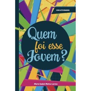 QUEM FOI ESSE JOVEM? - CASA PUBLICADORA BRASILEIRA