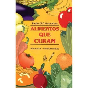 ALIMENTOS QUE CURAM - ALIMENTOS, MEDICAMENTOS - 17 - IBRASA EDITORA