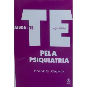 AJUDA-TE PELA PSIQUIATRIA - 46 - IBRASA EDITORA