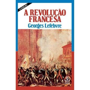 A REVOLUÇÃO FRANCESA - IBRASA EDITORA