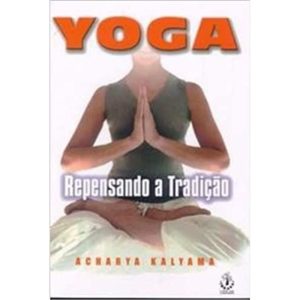 YOGA - REPENSANDO A TRADICAO - 1 - IBRASA EDITORA