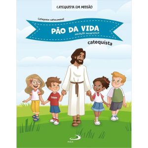 PÃO DA VIDA - INICIAÇÃO EUCARÍSTICA - PAULUS