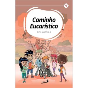 CAMINHO EUCARÍSTICO - CATEQUIZANDO - LIVRO 1 - PAULUS