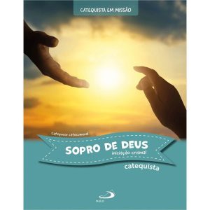 SOPRO DE DEUS- INICIAÇÃO CRISMAL - CATEQUISTA - PAULUS