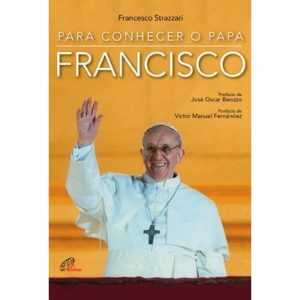 PARA CONHECER O PAPA FRANCISCO - PAULINAS