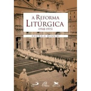 REFORMA LITURGICA, A (1948 - 1975) - PAULINAS
