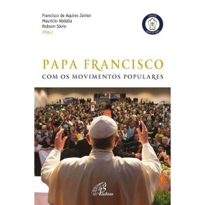 PAPA FRANCISCO COM OS MOVIMENTOS POPULARES - PAULINAS