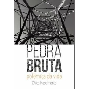 PEDRA BRUTA - POLÊMICA DA VIDA - SCORTECCI