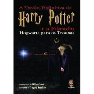 A VERSÃO DEFINITIVA DE HARRY POTTER E A FILOSOFIA - MADRAS