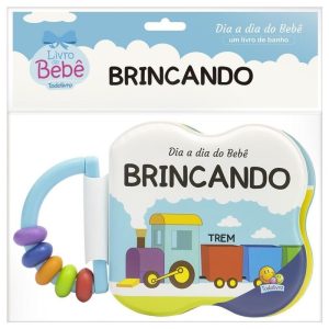 Dia a dia do Bebê - Um Livro de Banho: Brincando - TODOLIVRO