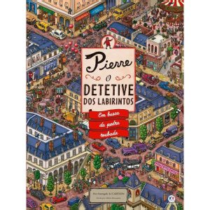PIERRE - O DETETIVE DOS LABIRINTOS - EM BUSCA DA PEDRA ROUBADA - CIRANDA CULTURAL
