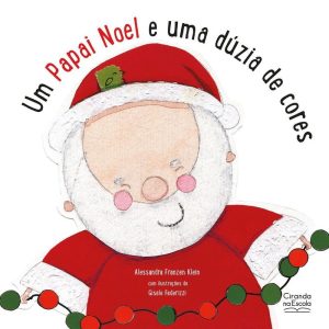 UM PAPAI NOEL E UMA DÚZIA DE CORES - CIRANDA CULTURAL