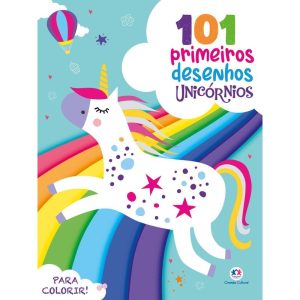 101 PRIMEIROS DESENHOS - UNICÓRNIOS - CIRANDA CULTURAL