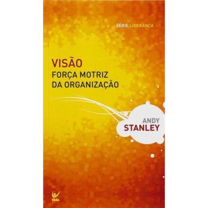 Visão força motriz da organização - EDITORA VIDA GUARULHOS