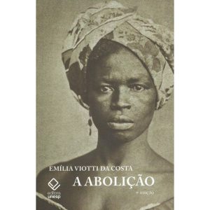 A ABOLIÇÃO - 9ª EDIÇÃO - EDITORA UNESP