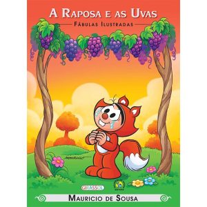 TURMA DA MÔNICA - FÁBULAS ILUSTRADAS - A RAPOSA E AS UVAS - GIRASSOL