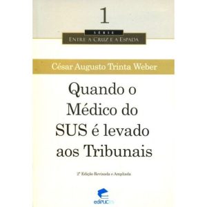 QUANDO O MEDICO DO SUS E LEVADO AOS TRIBUNAIS - EDIPUCRS