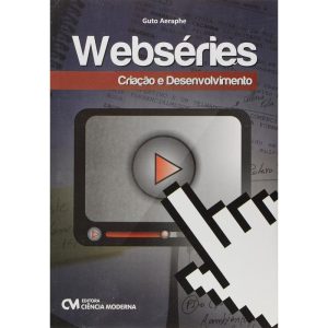 WEBSERIES: CRIACAO E DESENVOLVIMENTO - 1 - CIENCIA MODERNA