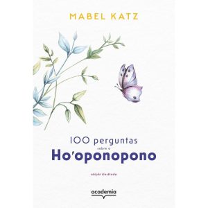 100 PERGUNTAS SOBRE O HOOPONOPONO