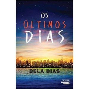 OS ULTIMOS DIAS - TALENTOS DA LITERATURA BRASILEIRA