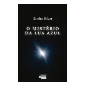 O MISTÉRIO DA LUA AZUL - TALENTOS DA LITERATURA BRASILEIRA