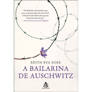 A BAILARINA DE AUSCHWITZ - EDITORA SEXTANTE