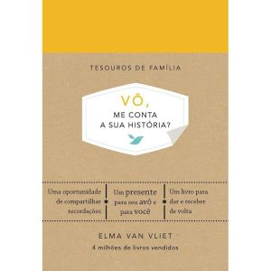 VÔ, ME CONTA A SUA HISTÓRIA? (TESOUROS DE FAMÍLIA): UM LIVRO PARA DAR E RECEBER DE VOLTA - EDITORA SEXTANTE