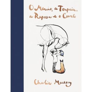 O MENINO, A TOUPEIRA, A RAPOSA E O CAVALO - EDITORA SEXTANTE