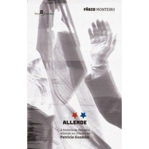 Allende: a história de Salvador Allende no cinema de Patricio Guzmán - PACO EDITORIAL