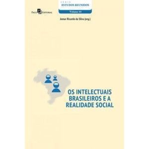 Os intelectuais brasileiros e a realidade social - PACO EDITORIAL