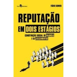 Reputação em dois estágios: construção social de padrões e de julgamentos - PACO EDITORIAL