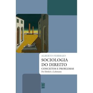 SOCIOLOGIA DO DIREITO: CONCEITOS E PROBLEMAS DE EHRLICH A LUHMANN - WMF MARTINS FONTES  (WF)