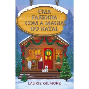 UMA FAZENDA COM A MAGIA DO NATAL: SÉRIE AMORES DE DREAM HARBOR - INTRÍNSECA