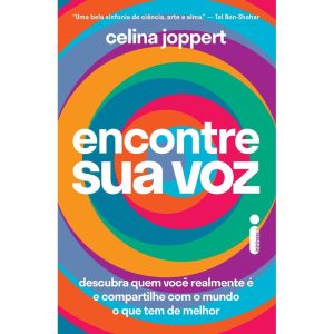 ENCONTRE SUA VOZ: DESCUBRA QUEM VOCÊ REALMENTE É E COMPARTILHE COM O MUNDO O QUE TEM DE MELHOR - INTRÍNSECA