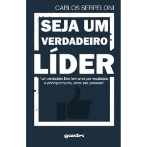 SEJA UM VERDADEIRO LÍDER - GIOSTRI