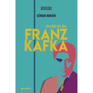 Um beijo em Franz Kafka - GIOSTRI