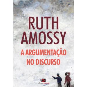 A ARGUMENTAÇÃO NO DISCURSO - EDITORA CONTEXTO CP