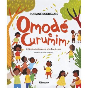 Omodé e curumim: infâncias indígenas e afro-brasileiras - MODERNA - PARADIDÁTICOS