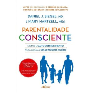 PARENTALIDADE CONSCIENTE: COMO O AUTOCONHECIMENTO NOS AJUDA A CRIAR NOSSOS FILHOS - EDITORA NVERSOS