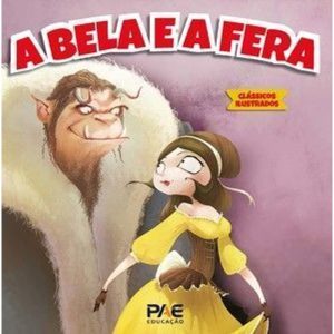 A bela e a fera - PAE EDITORA E DISTRIBUIDORA DE LIVROS LTDA