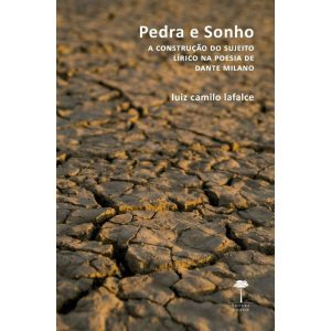 PEDRA E SONHO - A CONSTRUÇÃO DO SUJEITO LÍRICO NA POESIA DE DANTE MILANO - UNIFESP
