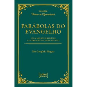Parábolas do Evangelho: para melhor entender as verdades do reino de Deus - CULTOR DE LIVROS