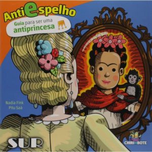 ANTIESPELHO - GUIA PARA SER UMA ANTIPRINCESA - SUR DISTRIBUIDORA DE LIVROS, JORNAIS E REVISTAS LTDA - EPP