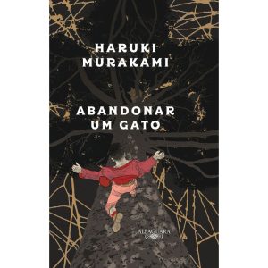 ABANDONAR UM GATO: O QUE FALO QUANDO FALO DO MEU PAI - ALFAGUARA